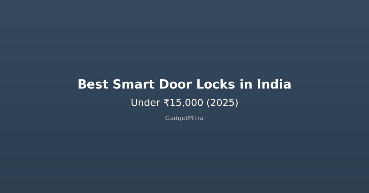 Best smart door locks in India under 15000 rupees comparison guide 2026