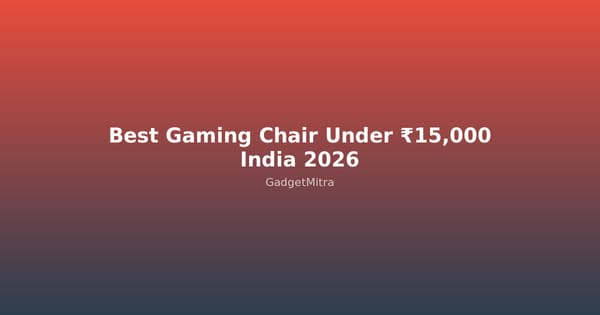 Best gaming chair under 15000 rupees in India 2026 - comparison guide