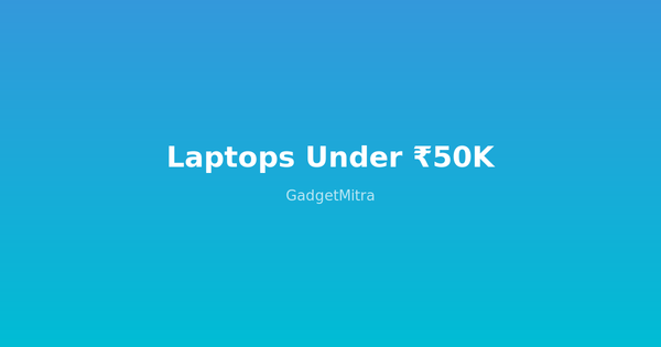 Best laptops under 50000 rupees in India 2026
