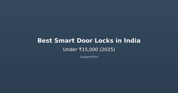 Best smart door locks in India under 15000 rupees comparison guide 2026