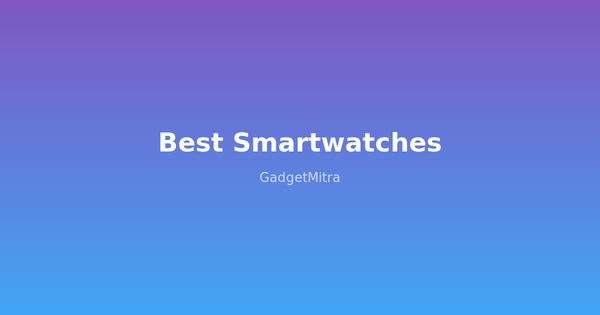 Best smartwatches under ₹3,000 in India 2026 — comparison of top budget smartwatches from Noise, Fire-Boltt, Fastrack, and GOBOULT