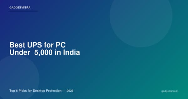 Best UPS for PC Under ₹5,000 in India (2026) — Top 6 Picks for Desktop Protection